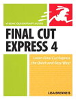 Final Cut Express 4 Visual QuickStart Guide【電子書籍】[ Lisa Brenneis ]