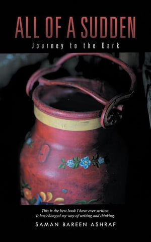 ŷKoboŻҽҥȥ㤨All of a Sudden Journey to the DarkŻҽҡ[ Saman Bareen Ashraf ]פβǤʤ468ߤˤʤޤ