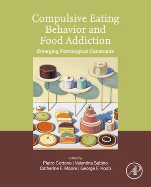 Compulsive Eating Behavior and Food Addiction Emerging Pathological Constructs