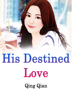 His Destined Love Volume 2Żҽҡ[ Qing Qian ]