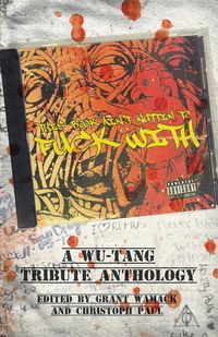 This Book Ain't Nuttin to Fuck With A Wu-Tang Tribute Anthology【電子書籍】