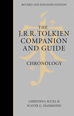 The J. R. R. Tolkien Companion and Guide: Volume 1: Chronology