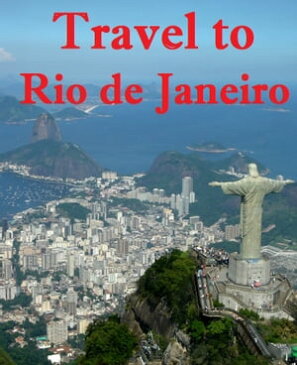 Travel to Rio de Janeiro【電子書籍】[ Keeran Jacobson ]