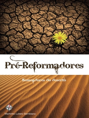 Pré-Reformadores: semeadores do deserto