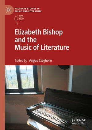 Elizabeth Bishop and the Music of Literature