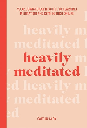 ŷKoboŻҽҥȥ㤨Heavily MeditatedŻҽҡ[ Caitlin Cady ]פβǤʤ1,419ߤˤʤޤ