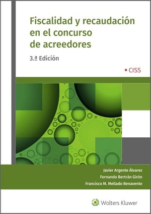 Fiscalidad y recaudaci?n en el concurso de acreedores (3.? Edici?n)