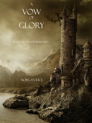 A Vow of Glory (Book #5 in the Sorcerer's Ring)Żҽҡ[ Morgan Rice ]