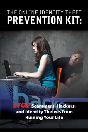 The Online Identity Theft Prevention Kit