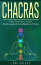 Chacras: C?mo despertar su energ?a interna a trav?s de la meditaci?n de chacras