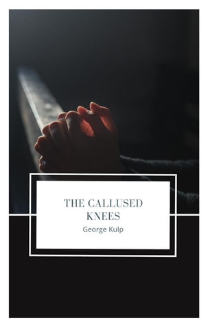 The Callused Knees