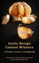 Garlic Recipe Contest Winners : A Garlic Lover’s Cookbook【電子書籍】 Web Holidays