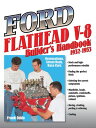 Ford Flathead V-8 Builder's Handbook 1932-1953 Restorations, Street Rods, Race C...