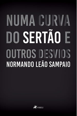 Numa curva do serta?o e outros desvios【電子書籍】[ Normando Le?o Sampaio ]