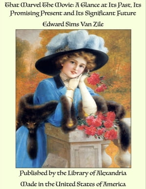 That Marvel The Movie: A Glance at Its Past, Its Promising Present and Its Signi...