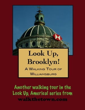 A Walking Tour of Brooklyn's Williamsburg Section