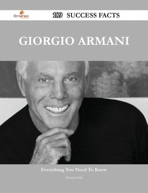 Giorgio Armani 189 Success Facts - Everything you need to know about Giorgio Armani【電子書籍】[ Donna Hale ]