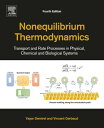 Nonequilibrium Thermodynamics Transport and Rate Processes in Physical, Chemical and Biological Systems【電子書籍】 Yasar Demirel