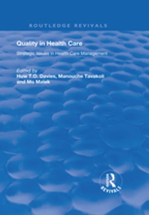 Quality in Health Care Strategic Issues in Health Care Management【電子書籍】 Manouche Tavakoli