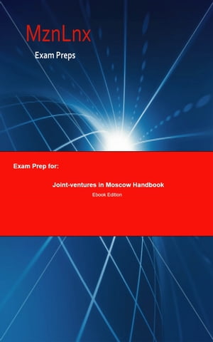 Exam Prep for: Joint-ventures in Moscow HandbookŻҽҡ[ Mzn Lnx ]