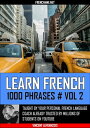 Learn French - 1000 Phrases - Vol 2【電子書籍】[ Vincent Lefrancois ]