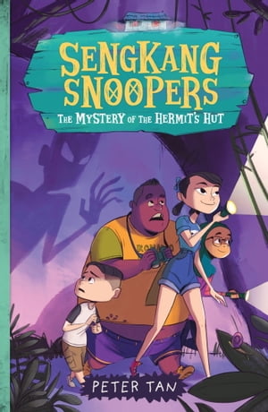 Sengkang Snoopers (Book 1) The Mystery of the Hermit's Hut