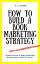 How To Build A Book Marketing Strategy