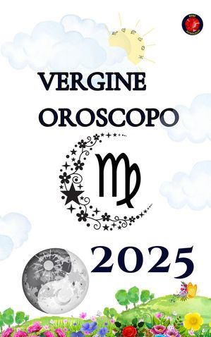 Vergine Oroscopo 2025