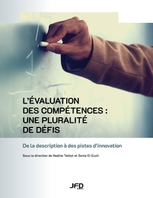 L’?valuation des comp?tences : une pluralit? de d?fis De la description ? des pistes d’innovation