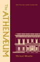 The Athenaeum More Than Just Another London Club【電子書籍】 Michael Wheeler