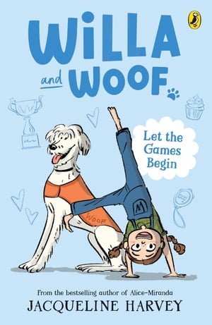 Willa and Woof 5: Let the Games BeginŻҽҡ[ Mrs Jacqueline Harvey ]