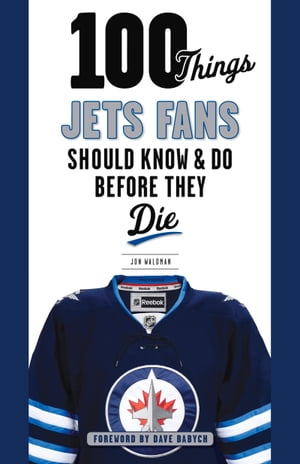 100 Things Jets Fans Should Know & Do Before They Die