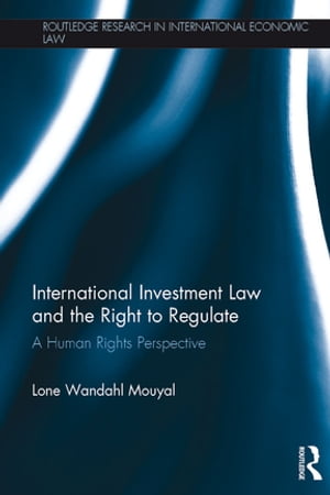 International Investment Law and the Right to Regulate