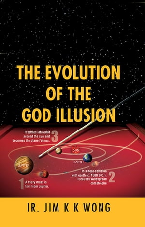 THE EVOLUTION OF THE GOD ILLUSION
