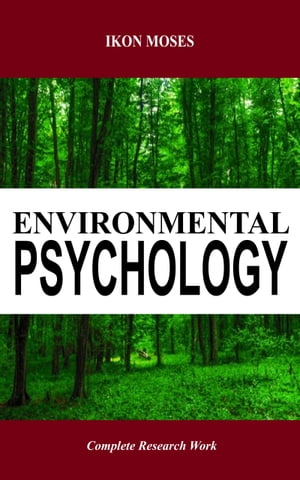 ŷKoboŻҽҥȥ㤨Environmental Psychology Complete Research WorkŻҽҡ[ Ikon Moses ]פβǤʤ650ߤˤʤޤ