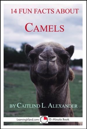 ŷKoboŻҽҥȥ㤨14 Fun Facts About Camels: A 15-Minute BookŻҽҡ[ Caitlind L. Alexander ]פβǤʤ101ߤˤʤޤ