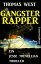 Gangster Rapper: Ein Jesse Trevellian ThrillerŻҽҡ[ Thomas West ]