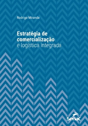 Estrat?gia de comercializa??o e log?stica integradaŻҽҡ[ Rodrigo Miranda ]