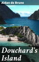 ＜p＞"Douchard's Island" by Aidan de Brune. Published by Good Press. Good Press publishes a wide range of titles that encompasses every genre. From well-known classics & literary fiction and non-fiction to forgottenーor yet undiscovered gemsーof world literature, we issue the books that need to be read. Each Good Press edition has been meticulously edited and formatted to boost readability for all e-readers and devices. Our goal is to produce eBooks that are user-friendly and accessible to everyone in a high-quality digital format.＜/p＞画面が切り替わりますので、しばらくお待ち下さい。 ※ご購入は、楽天kobo商品ページからお願いします。※切り替わらない場合は、こちら をクリックして下さい。 ※このページからは注文できません。