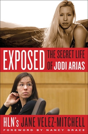 ŷKoboŻҽҥȥ㤨Exposed The Secret Life of Jodi AriasŻҽҡ[ Jane Velez-Mitchell ]פβǤʤ15ߤˤʤޤ