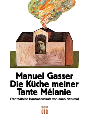 Die Küche meiner Tante Mélanie