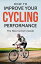 How to Improve Your Cycling Performance: New Cyclist's Guide