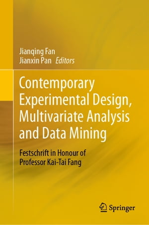 Contemporary Experimental Design, Multivariate Analysis and Data Mining Festschrift in Honour of Professor Kai-Tai Fang【電子書籍】