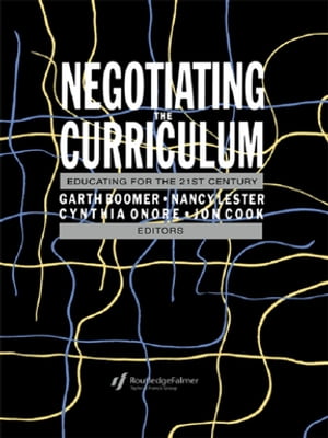 Negotiating the Curriculum Educating For The 21st Century