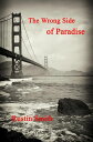 The Wrong Side of Paradise【電子書籍】 Rustin Smith