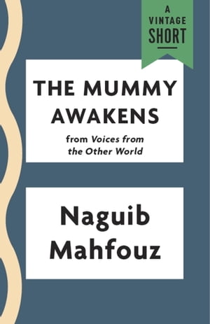 The Mummy Awakens【電子書籍】[ Naguib Mahf