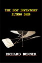 The Boy Inventors' Flying Ship【電子書籍】