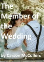 The Member of the Wedding【電子書籍】 Carson McCullers