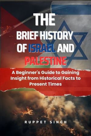 The Brief History of Israel and Palestine