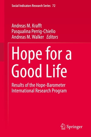 Hope for a Good Life Results of the Hope-Barometer International Research Program【電子書籍】